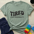 Tired Is My Personality T-Shirt