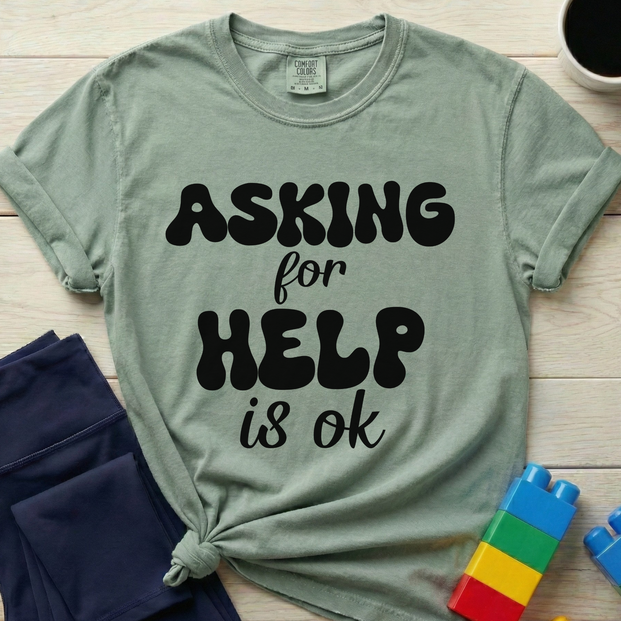 Asking For Help Is Ok T-Shirt