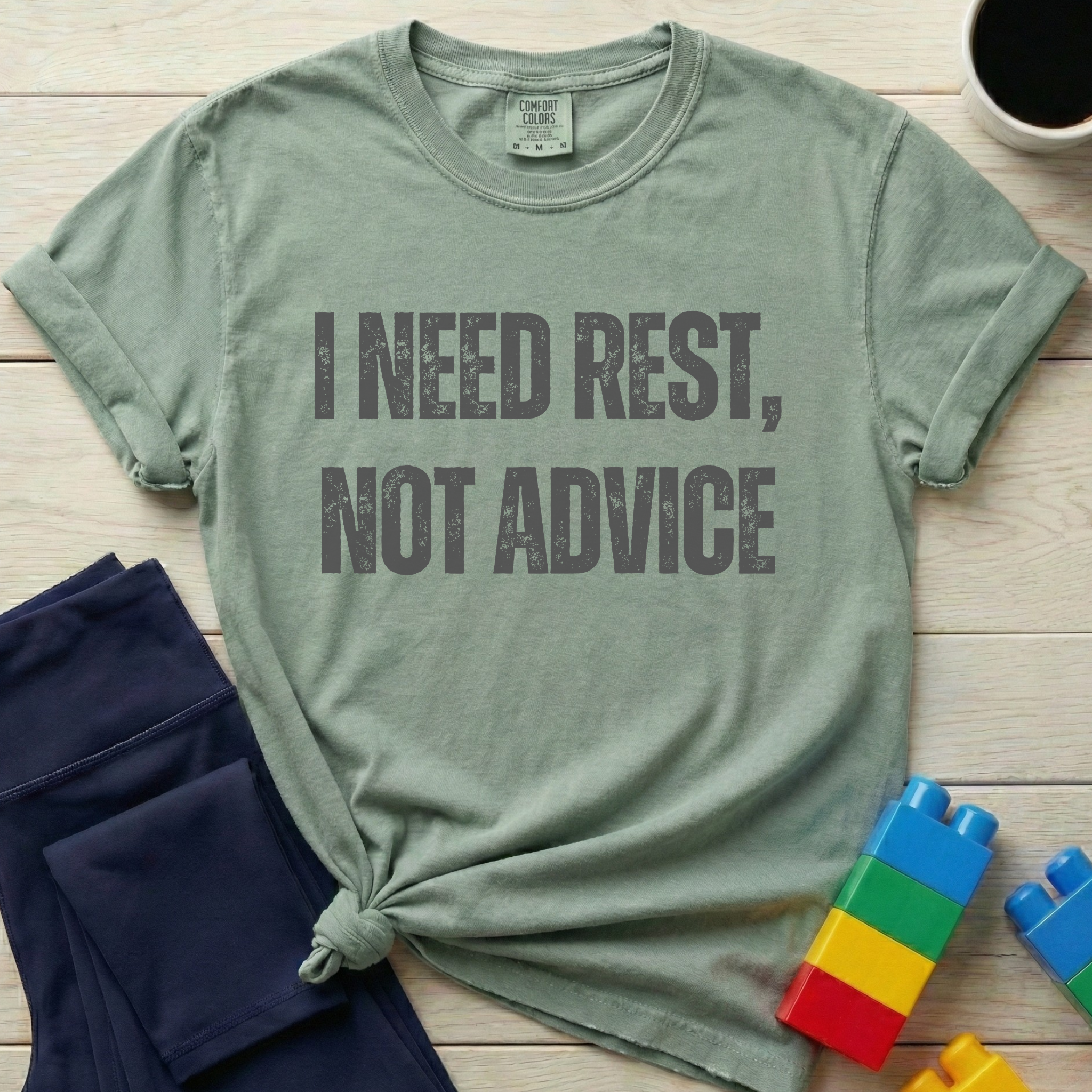 I Need Rest Not Advice T-shirt