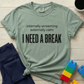I Need A Break T-Shirt