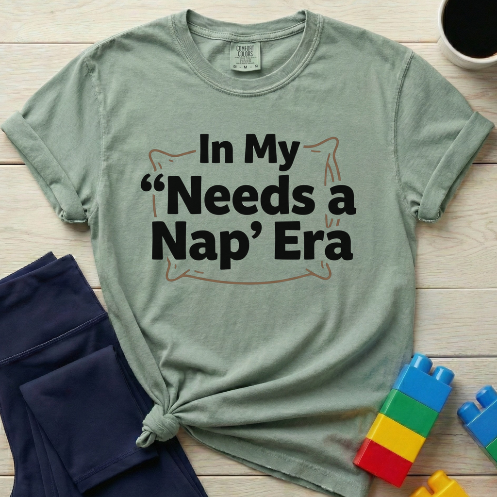 In My Needs A Nap Era T-Shirt