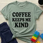 Coffee Keeps Me Kind T-Shirt