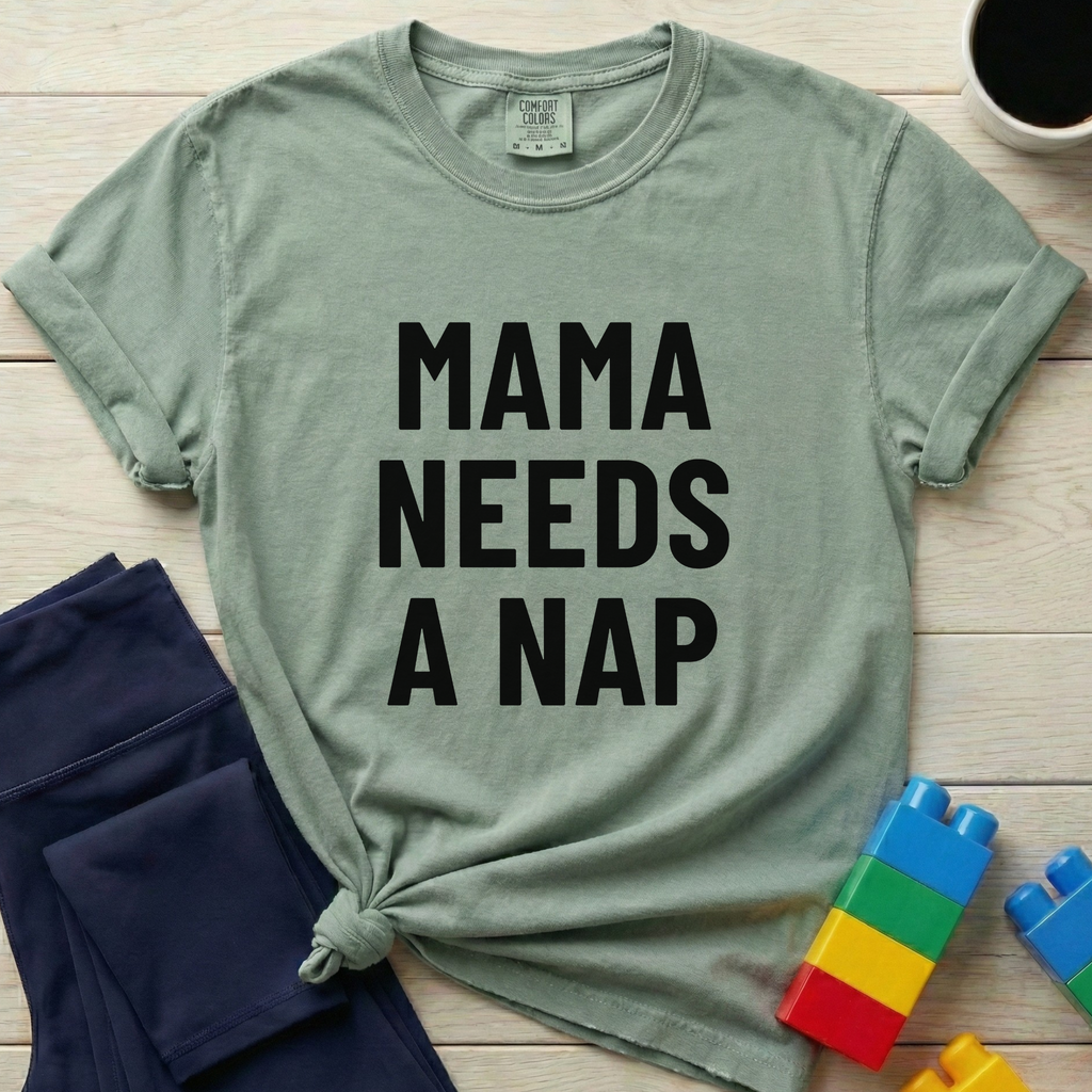 Mama Needs A Nap T-Shirt