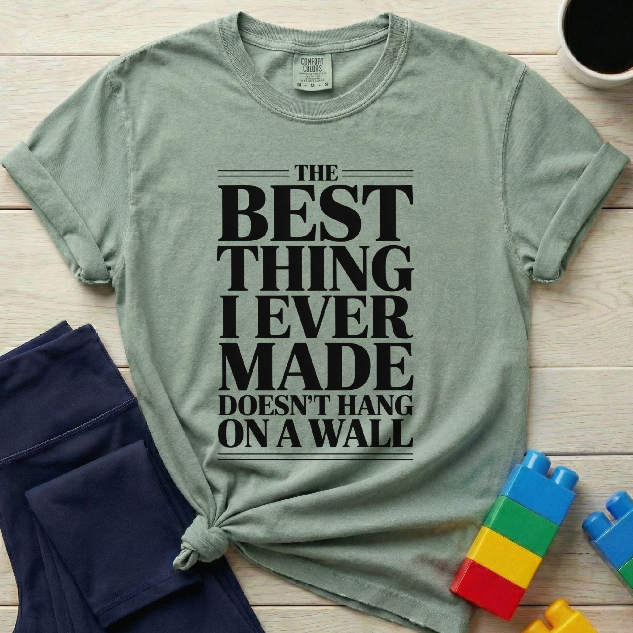 Best Thing I Ever Made T-shirt