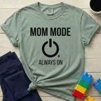 Mom Mode Always On T-Shirt