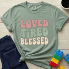 Loved Tired Blessed T-Shirt