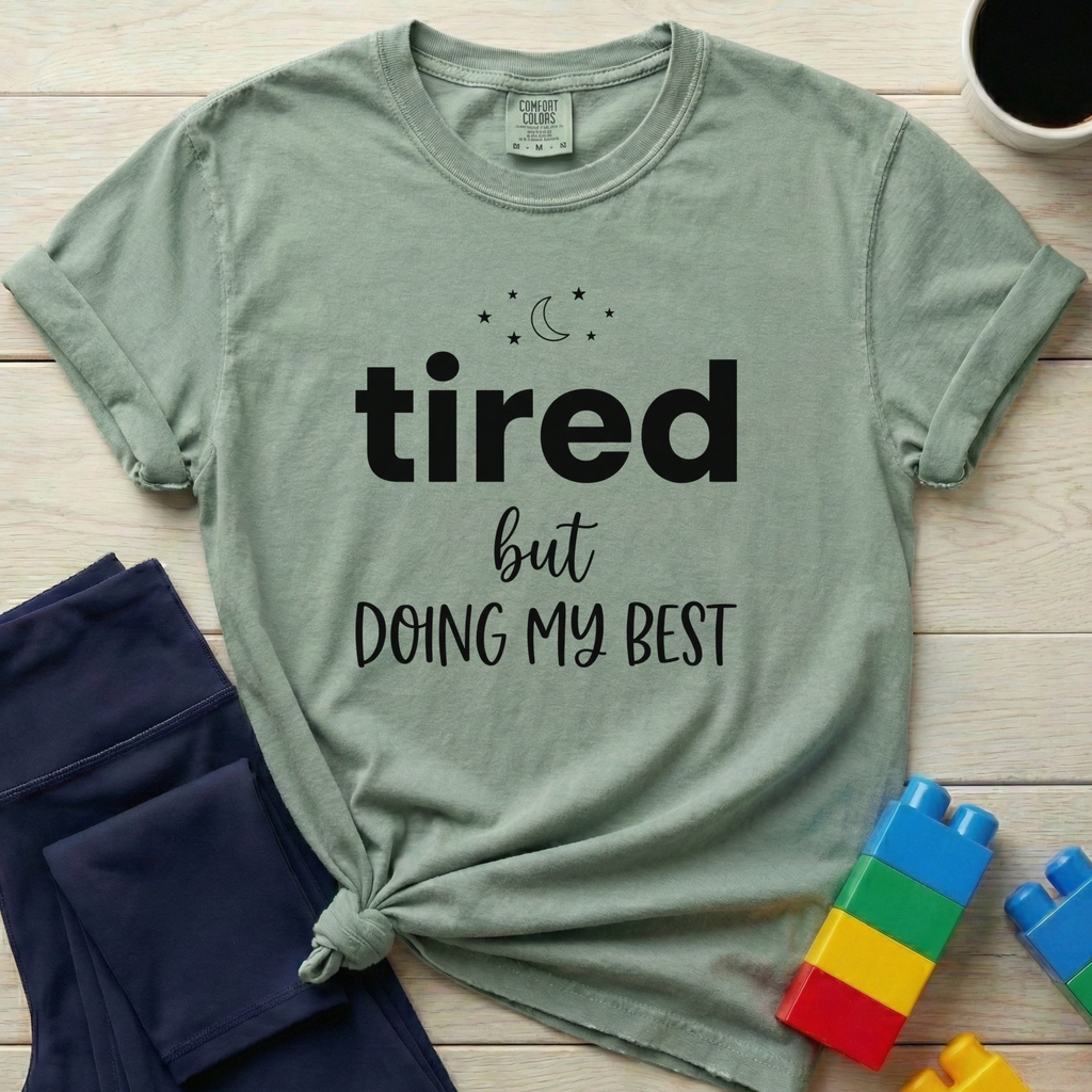 Tired But Doing My Best T-Shirt