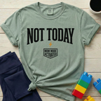 Not Today T-Shirt