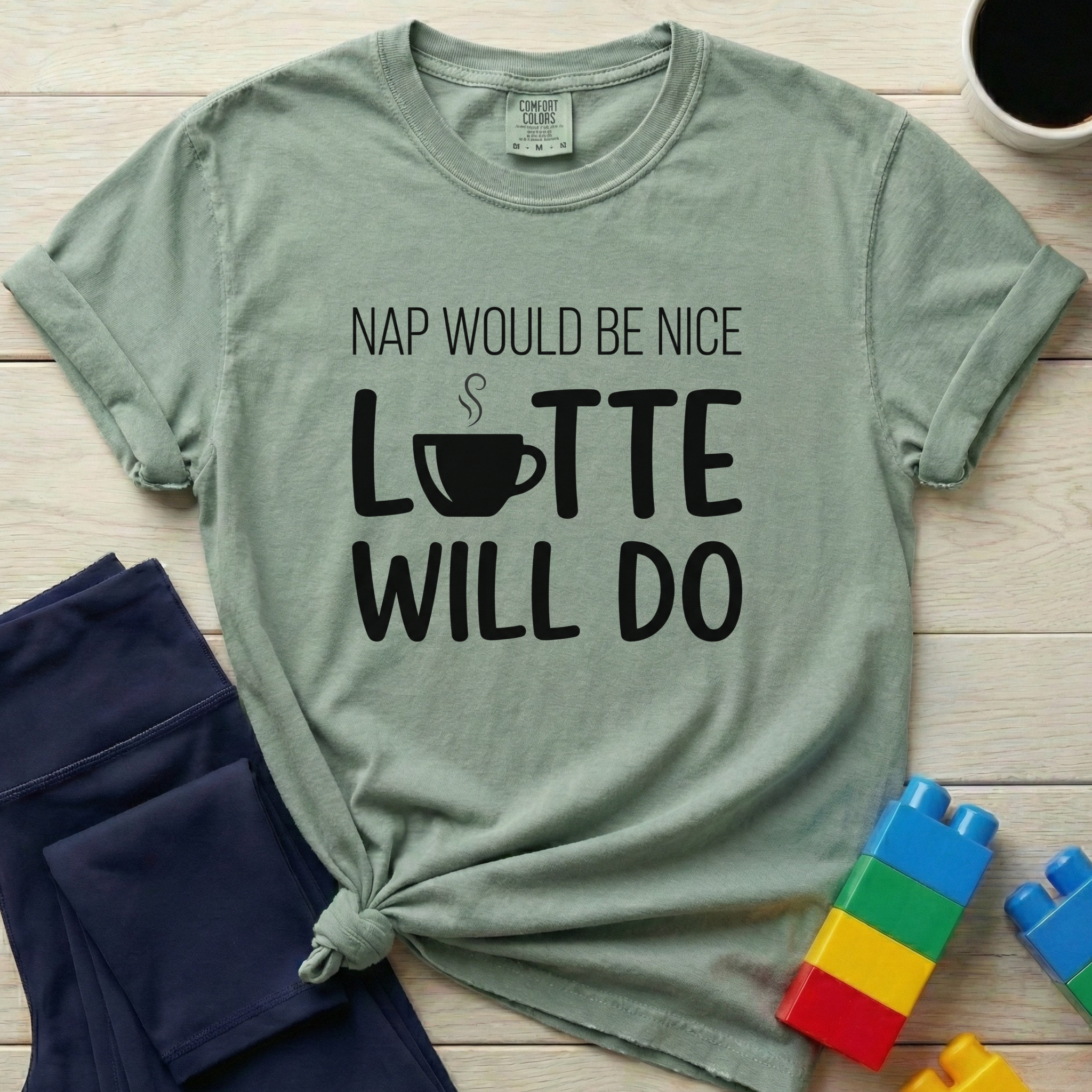 Nap Would Be Nice Latte Will Do T-Shirt