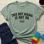 This Boy Mama Is Not Ok T-Shirt