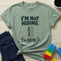 I'm Not Hiding T-shirt