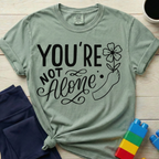 You're Not Alone T-Shirt