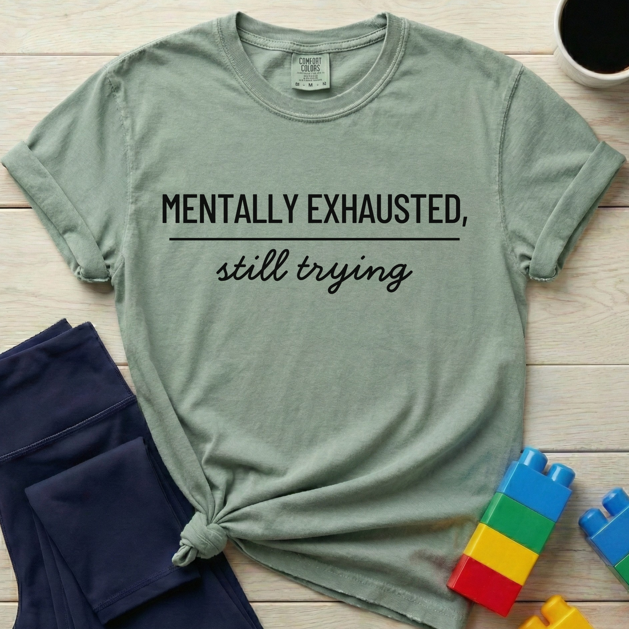Mentally Exhausted Still Trying T-shirt