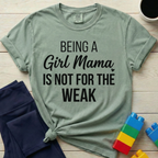 Being A Girl Mama T-Shirt