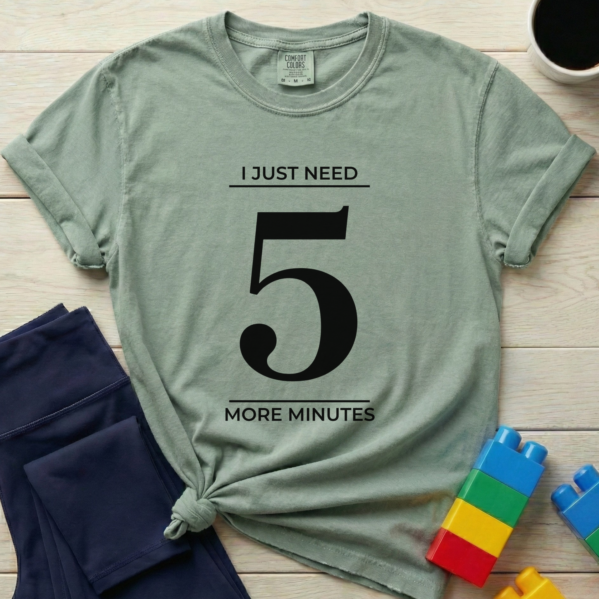 Need 5 More Minutes T-Shirt