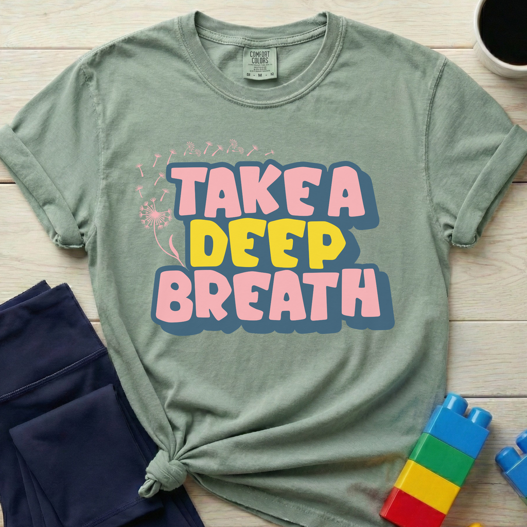 Take A Deep Breath T-Shirt