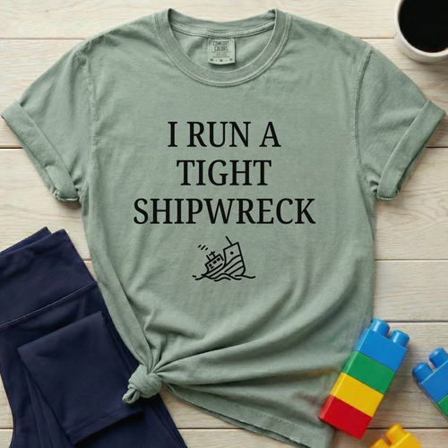 I Run A Tight Shipwreck T-shirt
