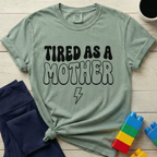 Tired As A Mother T-Shirt