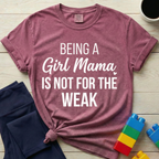 Being A Girl Mama T-Shirt
