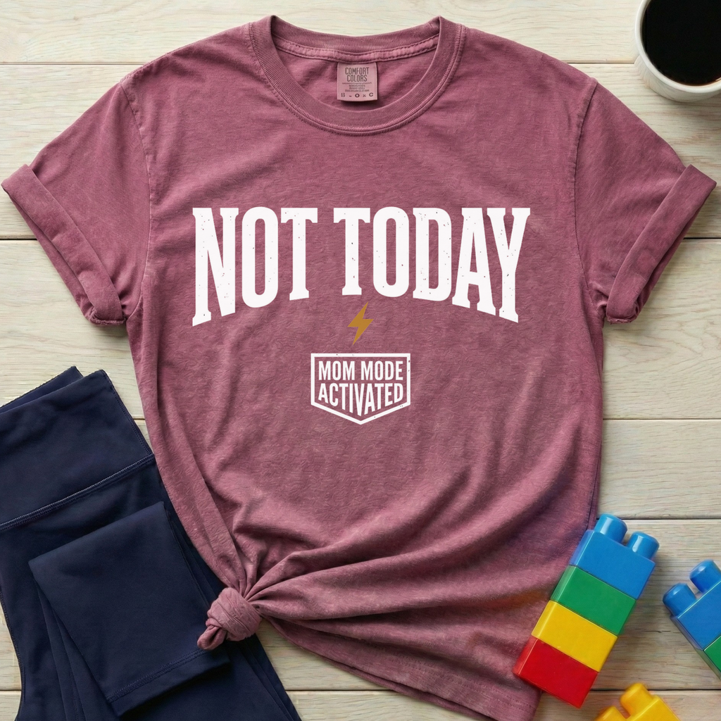 Not Today T-Shirt