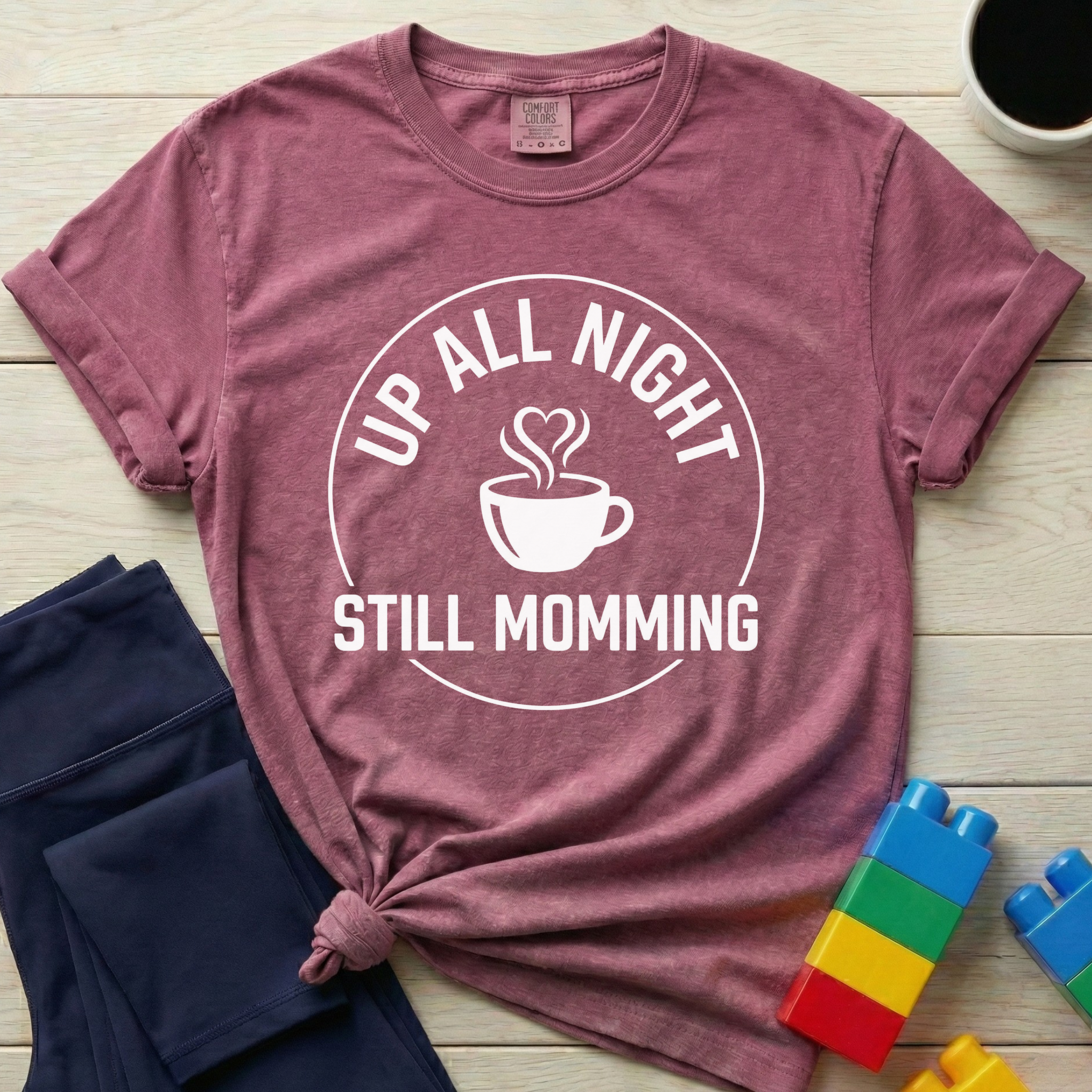 Up All Night Still Momming T-Shirt