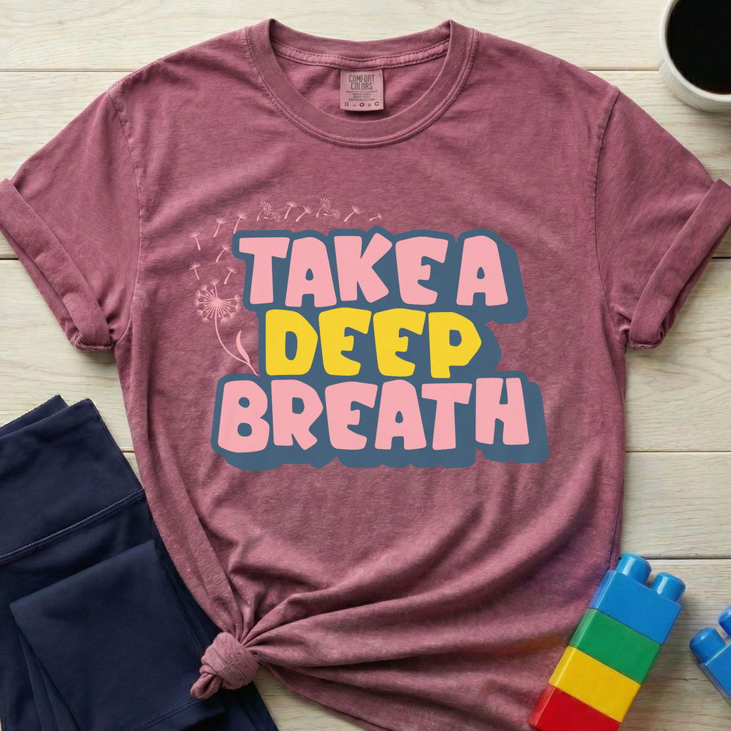 Take A Deep Breath T-Shirt