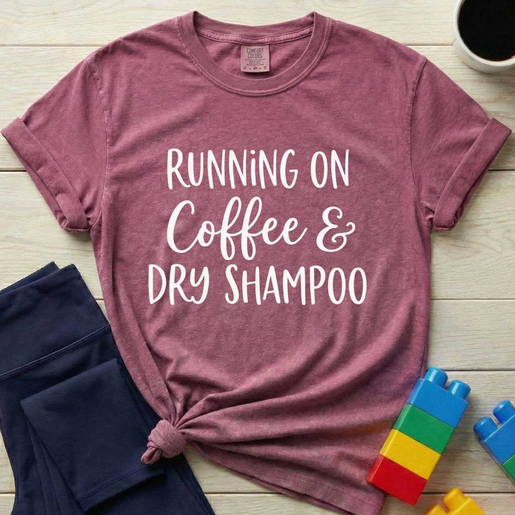 Running on Coffee & Dry Shampoo T-Shirt