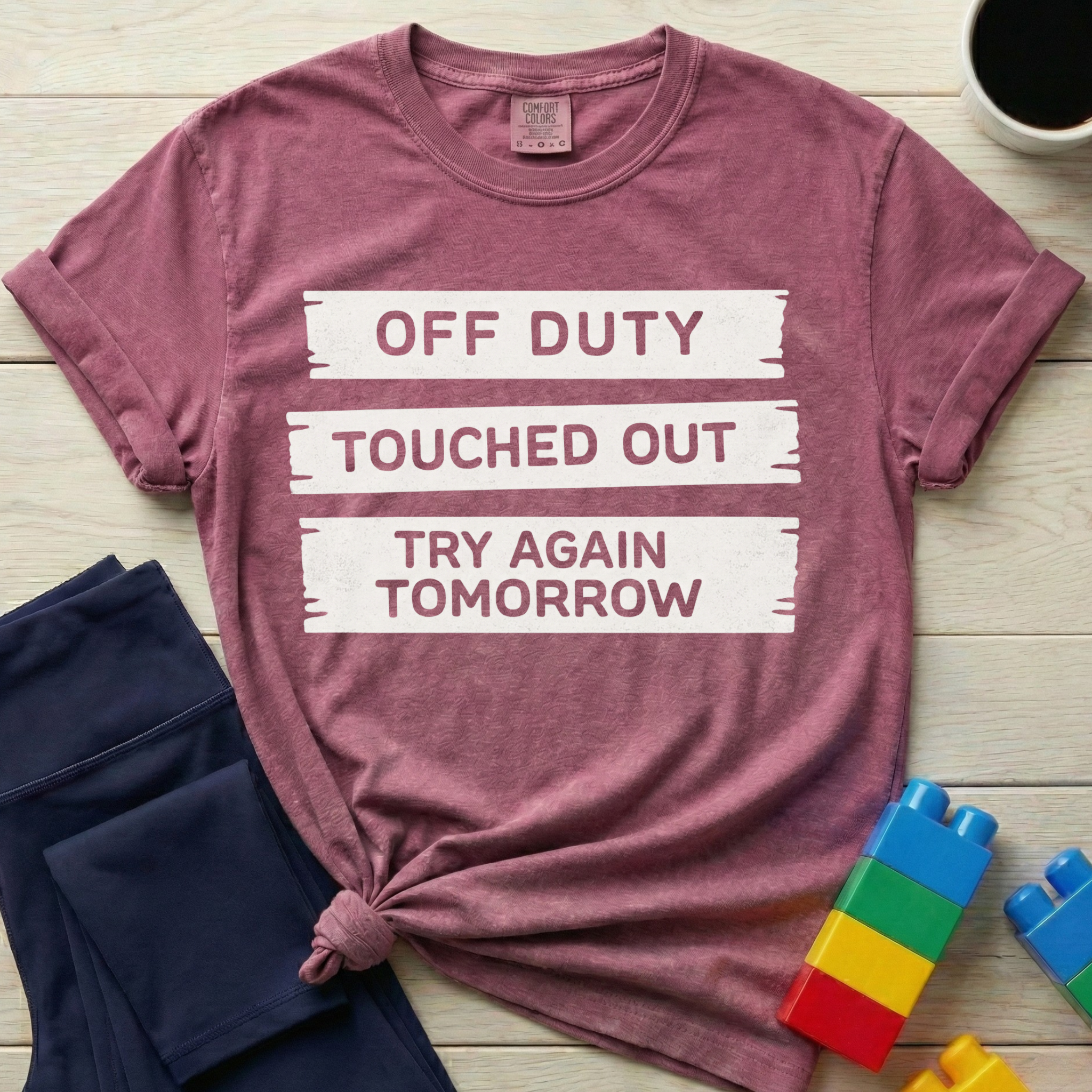 Off Duty Touched Out Try Again Tomorrow T-shirt