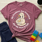 My Feathers Are Frazzled But My Nest Is Full T-shirt