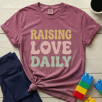 Raising Love Daily T-Shirt