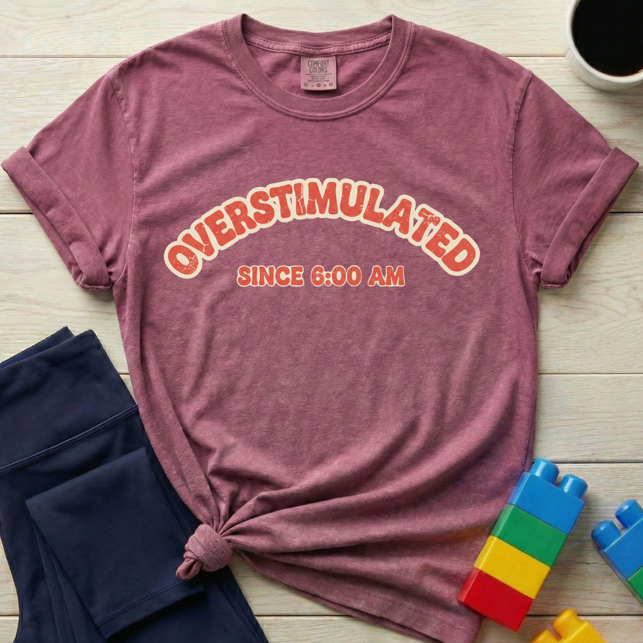Overstimulated Since 6AM T-shirt