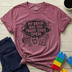 My Brain Has Too Many Tabs Open T-shirt