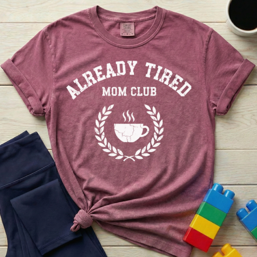 Already Tired Mom Club T-shirt
