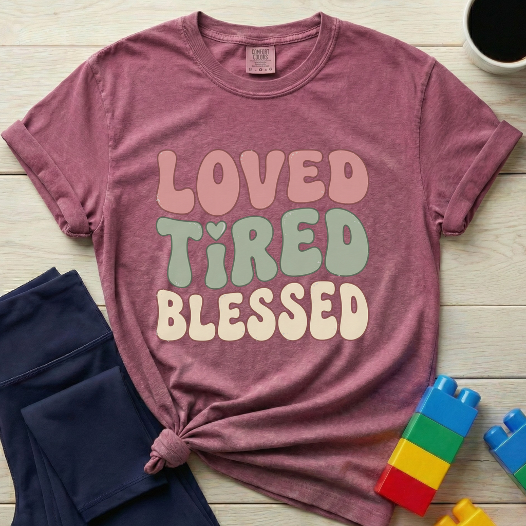 Loved Tired Blessed T-Shirt