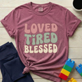 Loved Tired Blessed T-Shirt