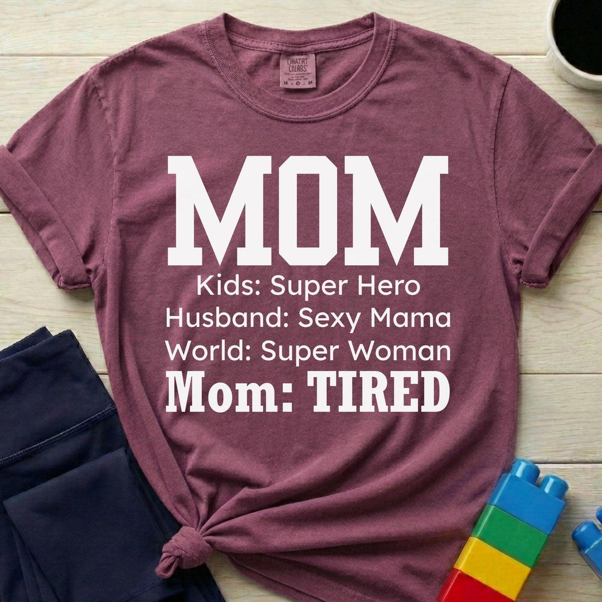 Mom Tired T-Shirt