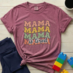 Mama Is Tired T-shirt