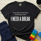 I Need A Break T-Shirt