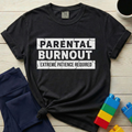 Parental Burnout Extreme Patience Required T-shirt
