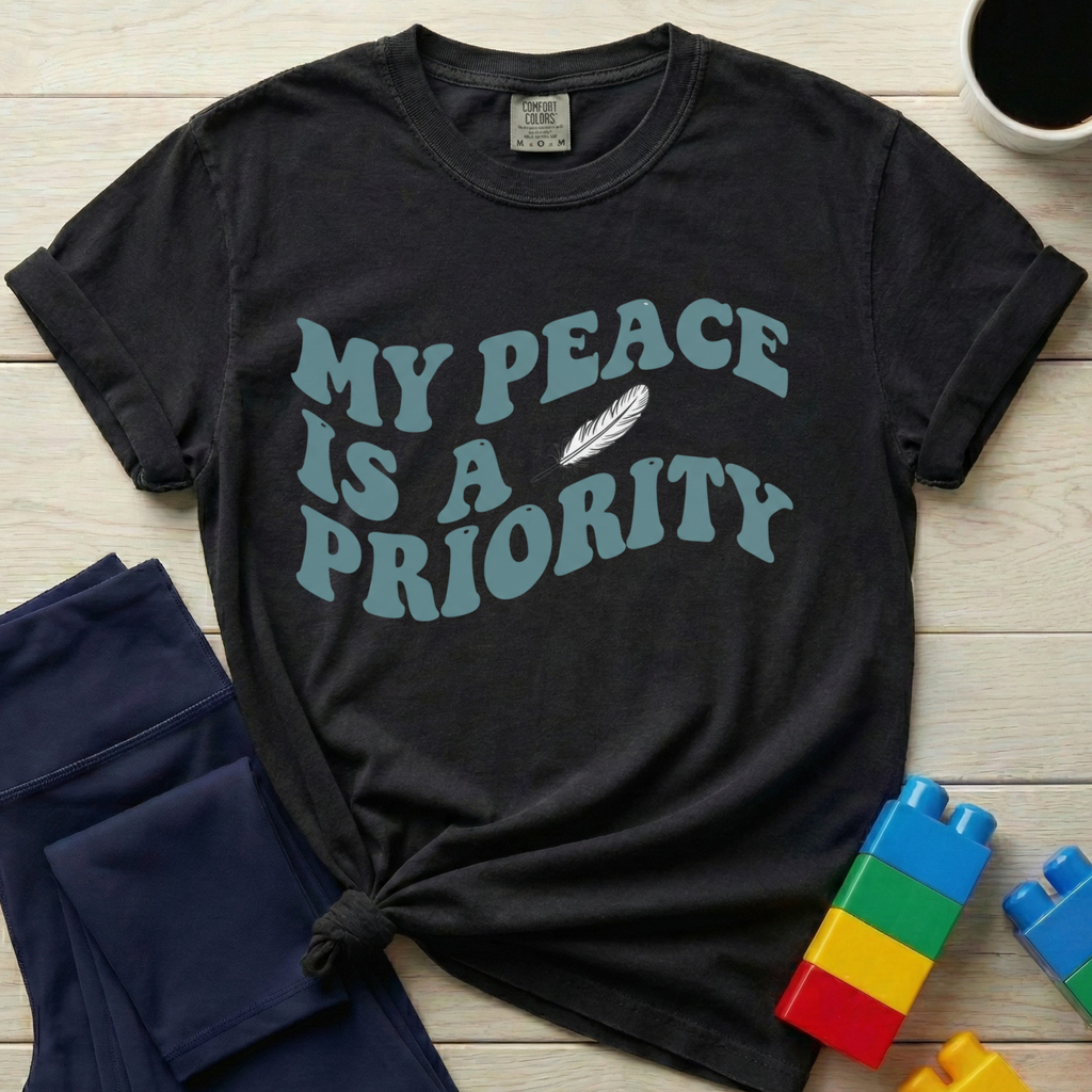 My Peace Is A Priority T-shirt
