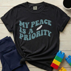 My Peace Is A Priority T-shirt
