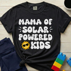 Mama Of Solar Powered Kids T-Shirt