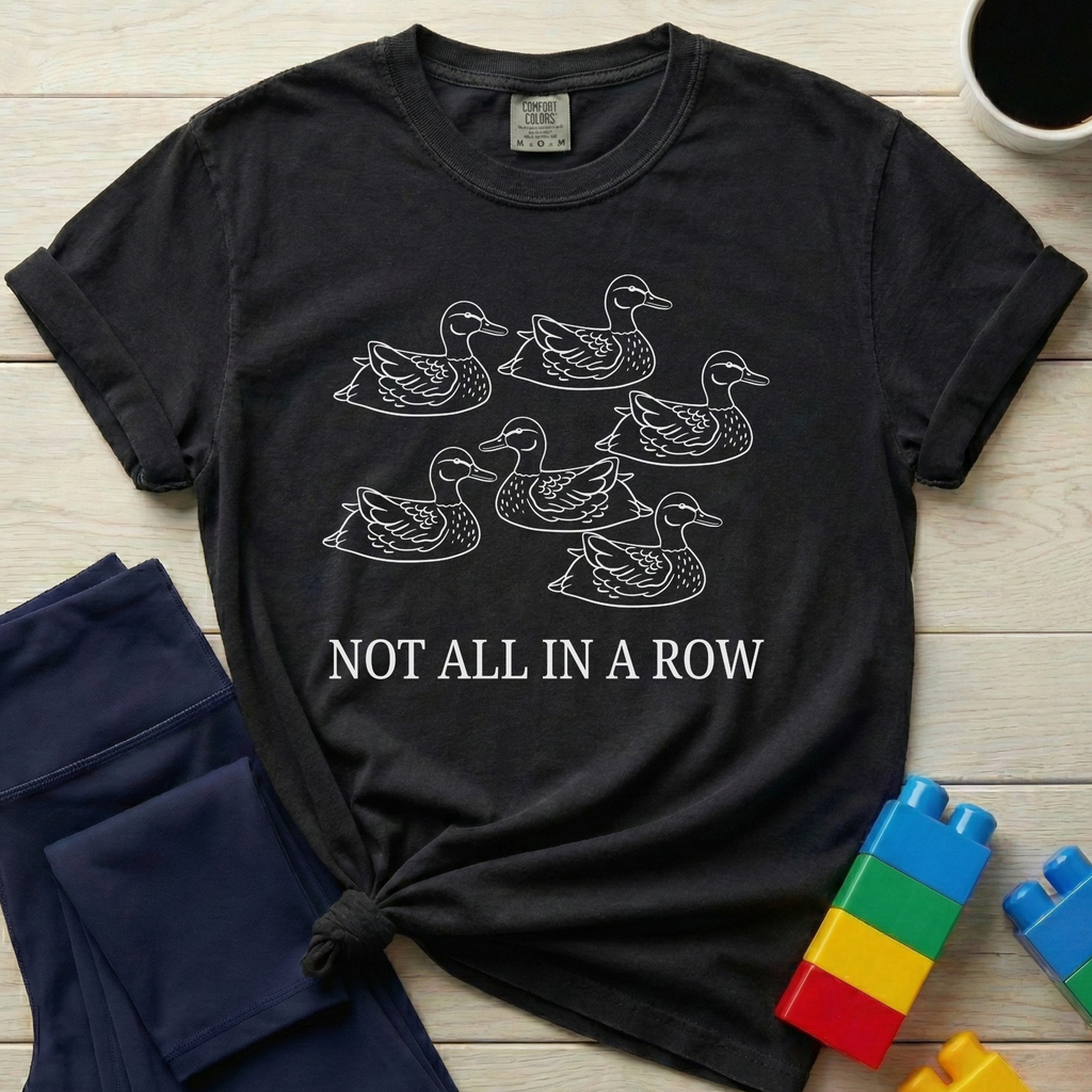 Ducks Not All In A Row T-shirt