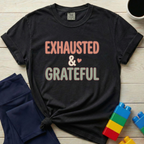 Exhausted & Grateful T-Shirt