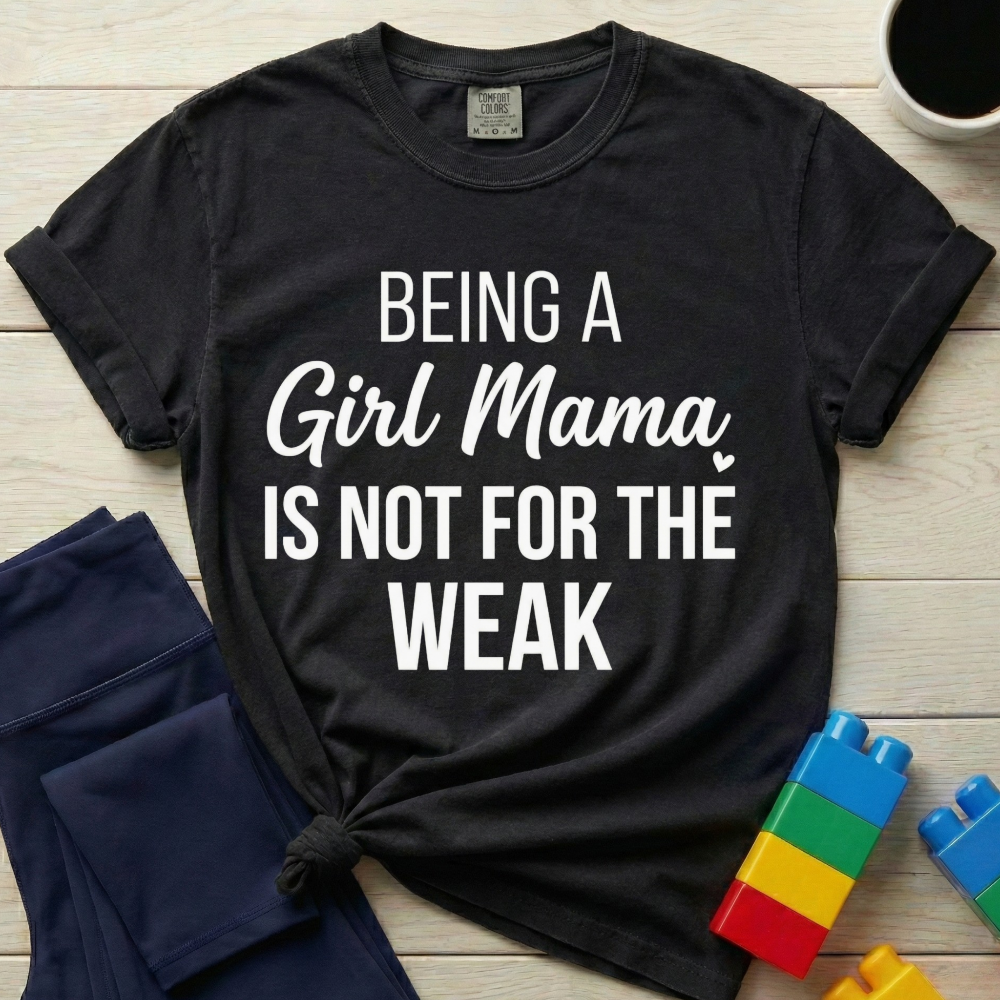 Being A Girl Mama T-Shirt
