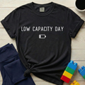 Low Capacity Day T-shirt