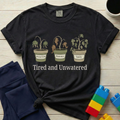 Tired And Unwatered T-shirt