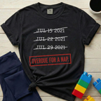 Overdue For A Nap Since 2021 T-shirt