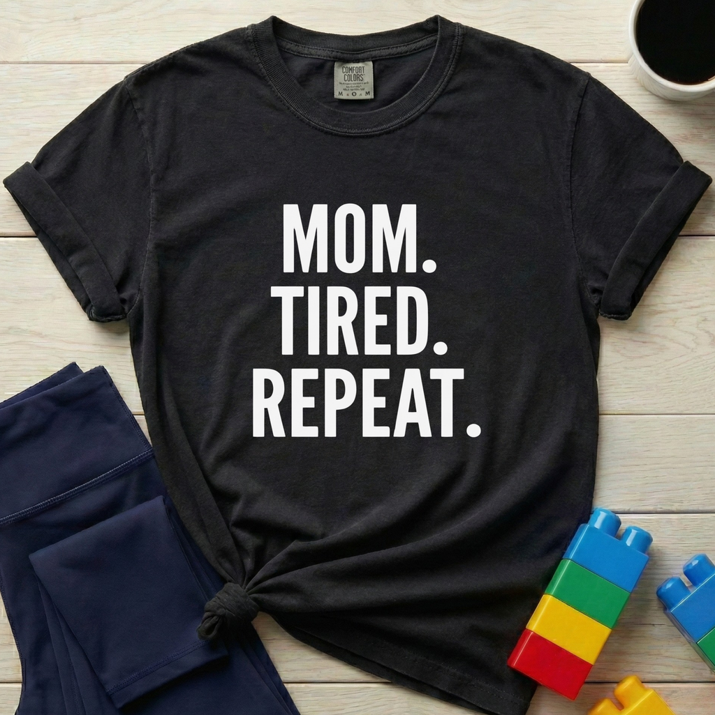 Mom Tired Repeat T-Shirt