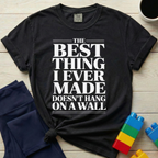 Best Thing I Ever Made T-shirt